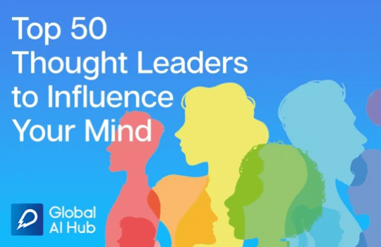 Global AI Hub: Top 50 Thought Leaders to Influence Your Mind